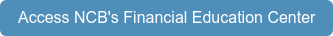 Access NCB's Financial Education Center