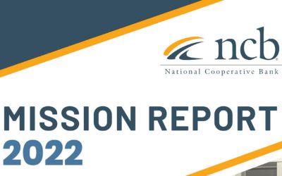 National Cooperative Bank Releases 2022 Mission Report Highlighting Initiatives Serving Low-and-Moderate-Income Communities and New Cooperative Development